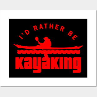 i'd rather be kayaking Posters and Art